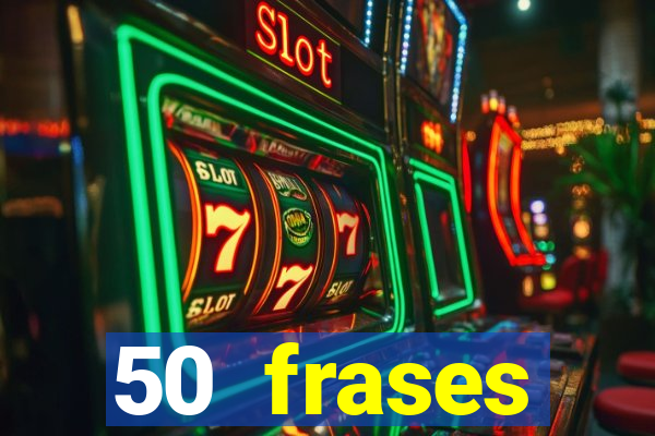 50 frases motivacionais curtas